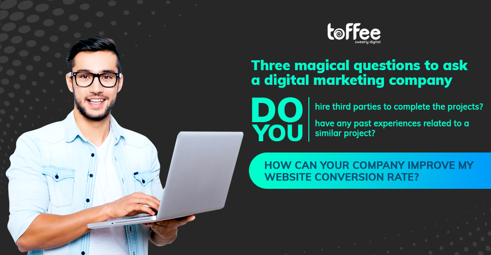 Three magical questions to ask a digital marketing company