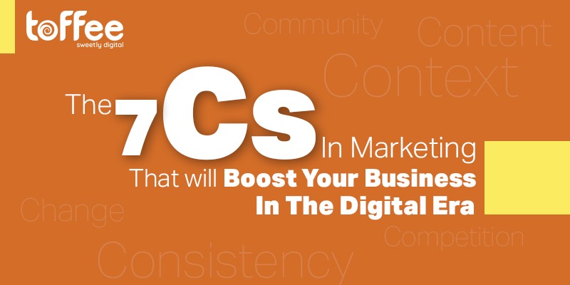 The 7Cs in Marketing That Will Boost Your Business in the Digital Era
