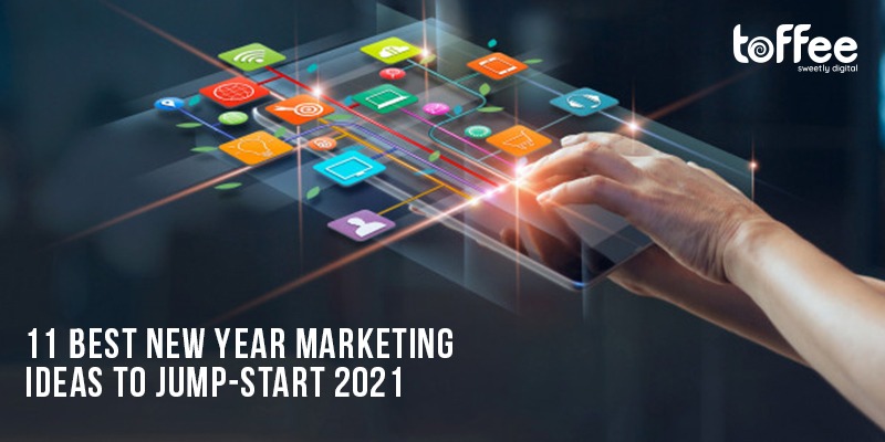 11 Best New Year Marketing Ideas to Jump-Start 2021