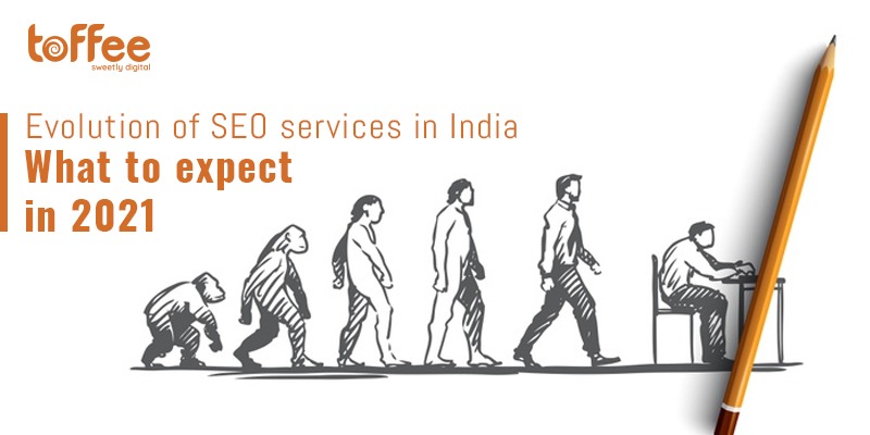 Evolution of SEO services in India: What to expect in 2021