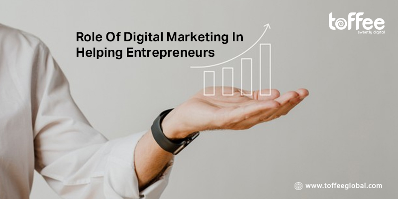 Role Of Digital Marketing In Helping Entrepreneurs