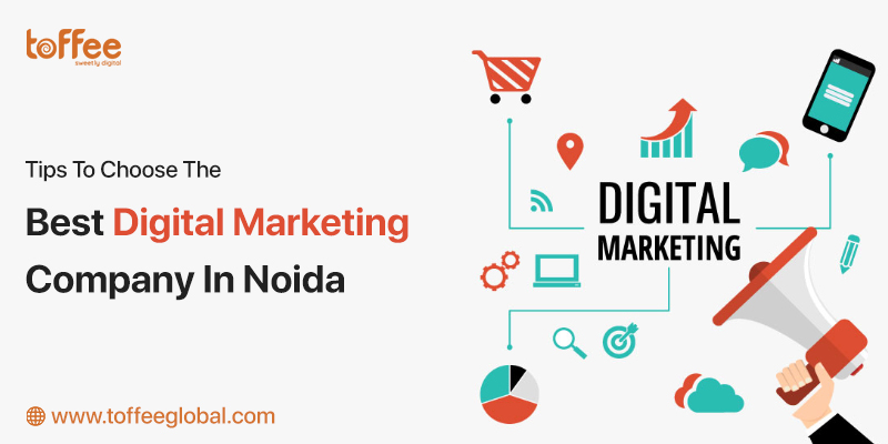 Tips To Choose The Best Digital Marketing Company In Noida