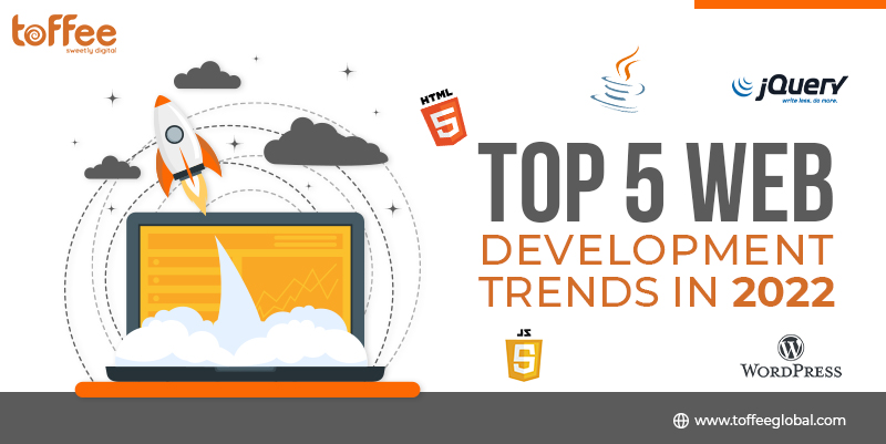 Top 5 Web Development Trends In 2022