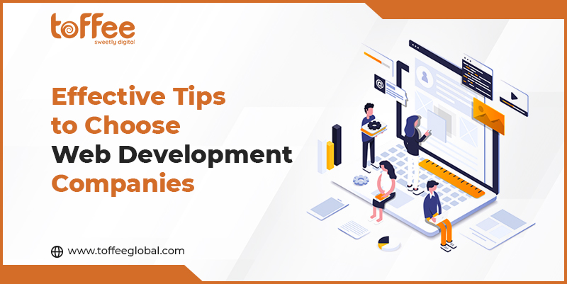 Effective Tips to Choose Web Development Companies