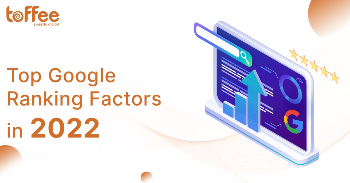Top Google Ranking Factors in 2022