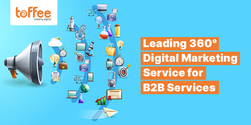 Leading 360° Digital Marketing Service for B2B Services