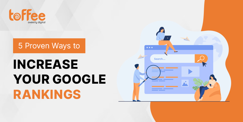 5 Proven Ways to Increase Your Google Rankings