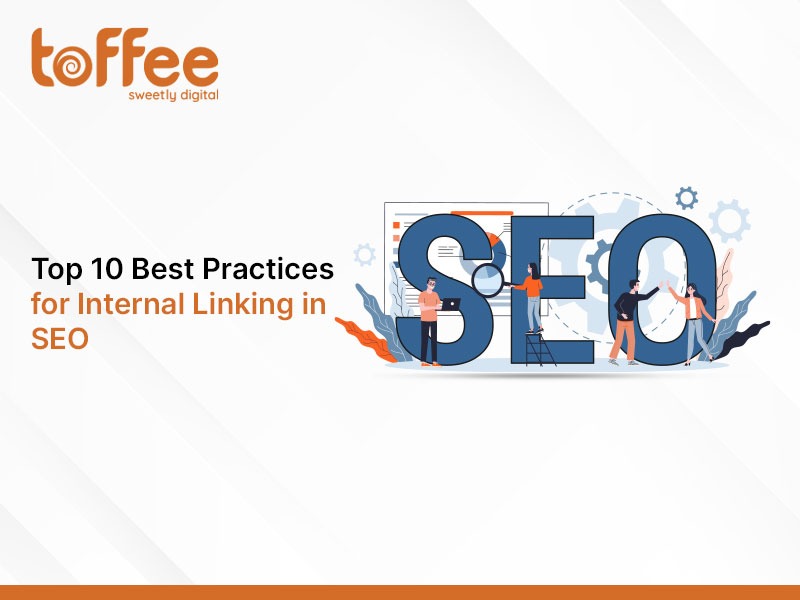 Top 10 Best Practices For Internal Linking In SEO